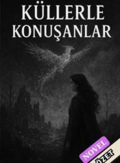 Küllerle Konuşanlar – Bölüm Özetleri